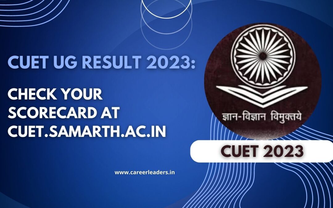 CUET UG Result 2023: Check Your Scorecard at cuet.samarth.ac.in
