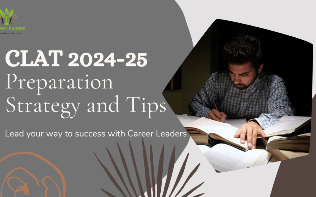 CLAT 2024 -25: Strategy and Essential Tips to Ace Your Preparation
