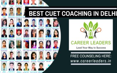 Career Leaders: Best CUET Coaching in Delhi for Aspiring Students