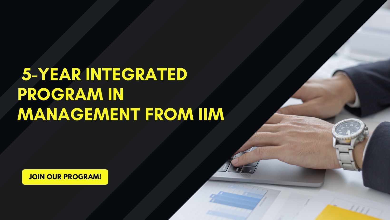 5-year Integrated Program in Management from IIM