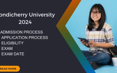 Pondicherry University 2024: Admission Process, Application Process, Eligibility, Exam, and Exam Date