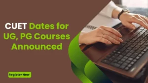 CUET dates for UG, PG courses announced