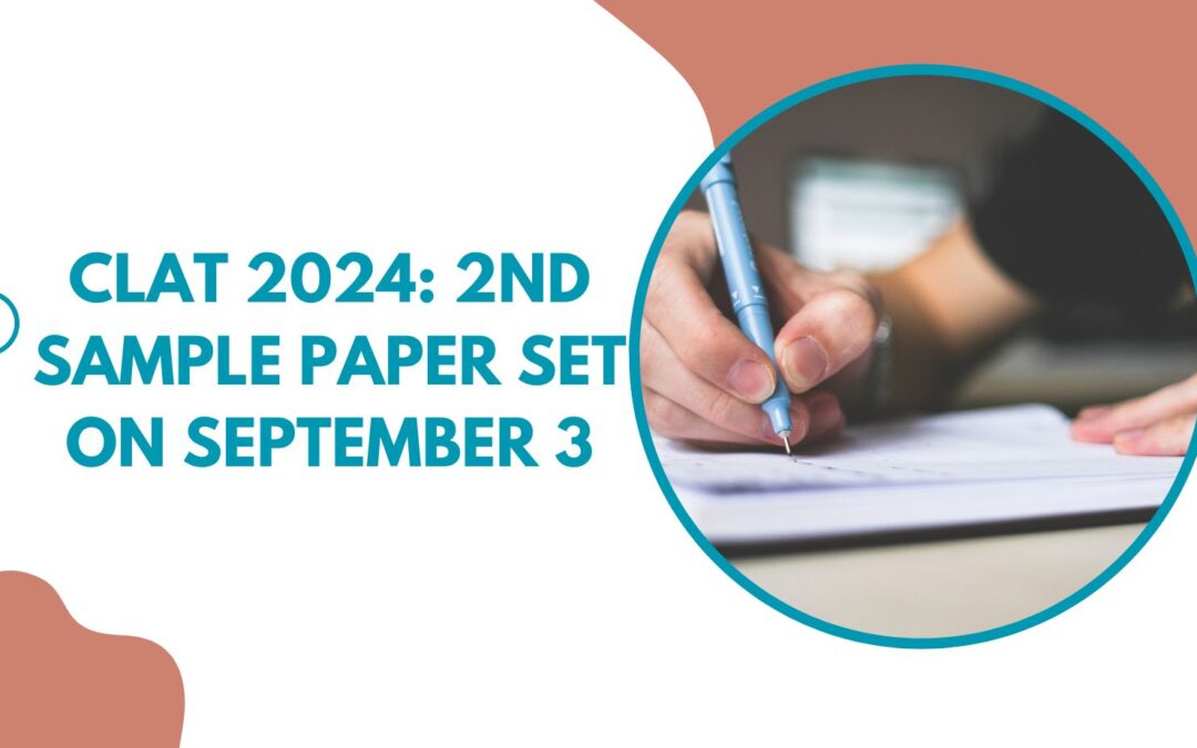 CLAT 2024: 2nd sample paper set on September 3