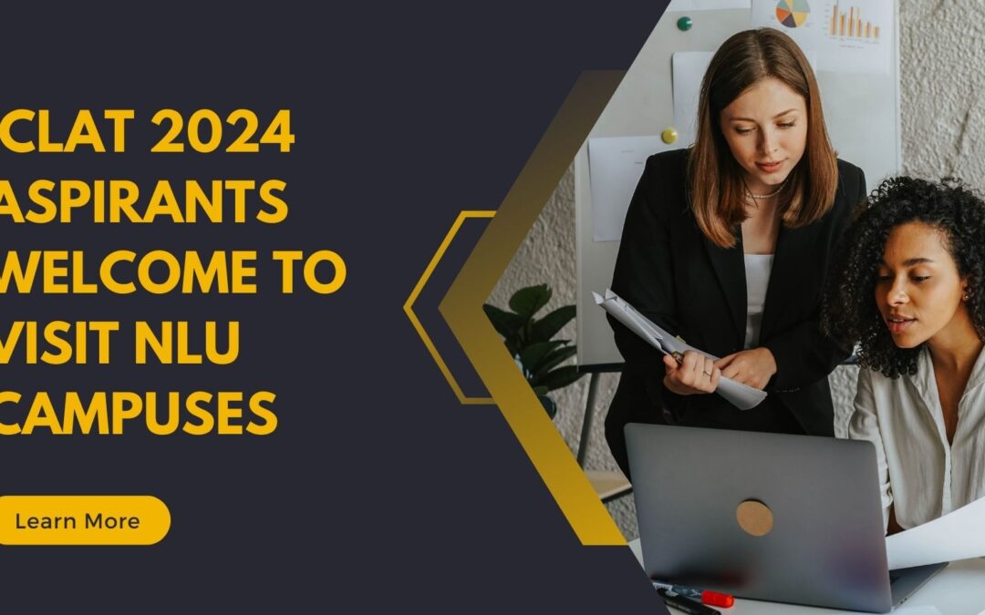 CLAT 2024 Aspirants Can Now Visit NLU Campuses