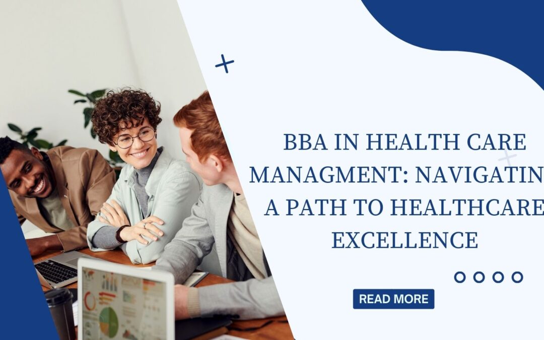 BBA in Healthcare Management: Navigating a Path to Healthcare Excellence