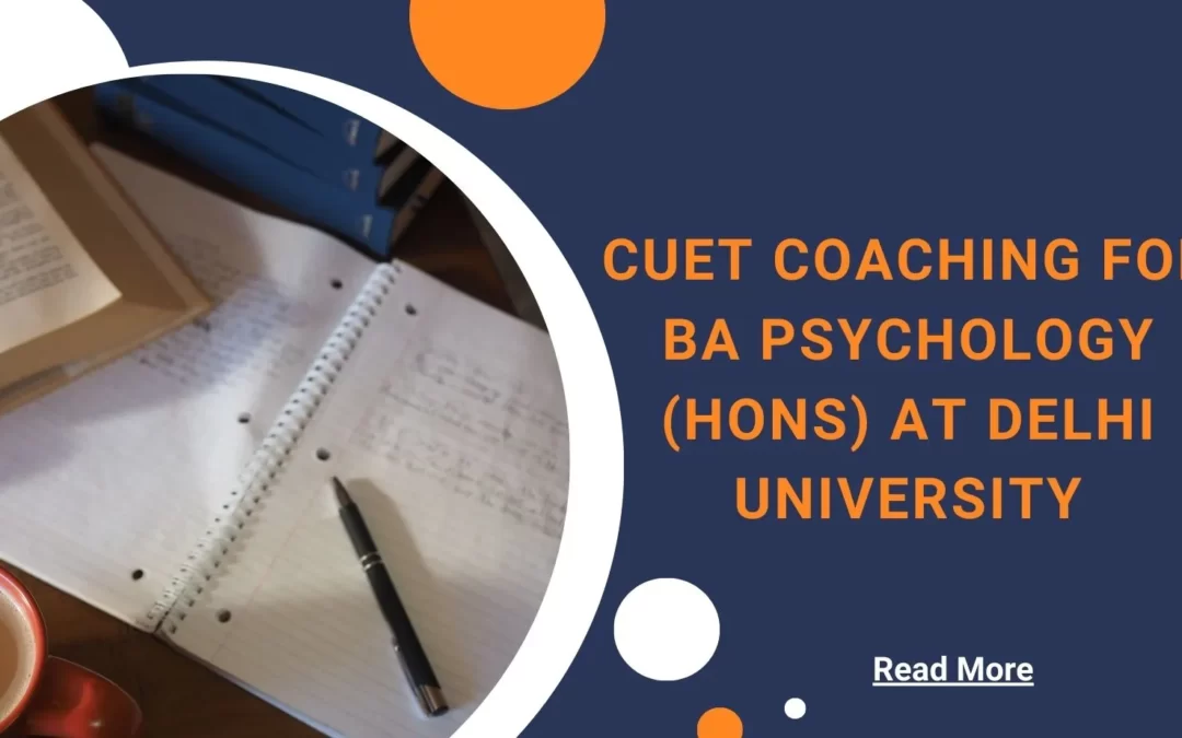 CUET Coaching for BA Psychology (Hons) at Delhi University