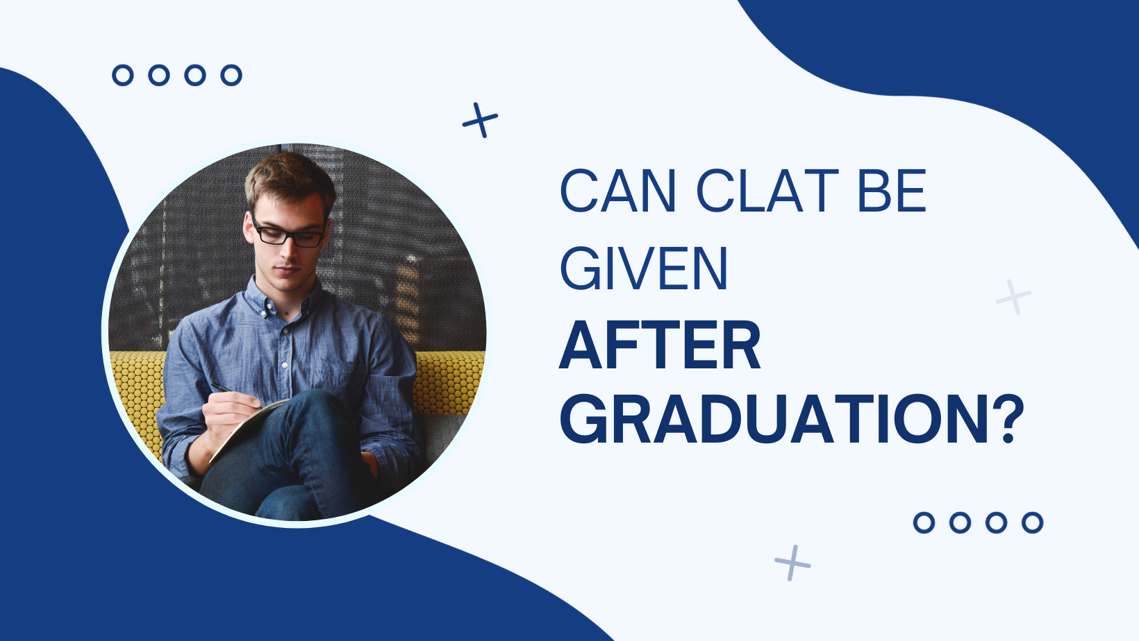 Can CLAT be given after graduation?
