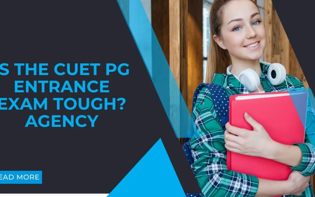 Is the CUET PG entrance exam tough?