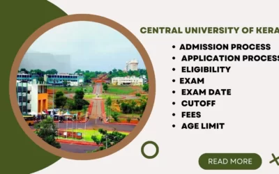 Central University of Kerala (CUK) 2024: Admission Process, Application Process, Eligibility, Exam, Exam Date, Cutoff, Fees, and Age Limit