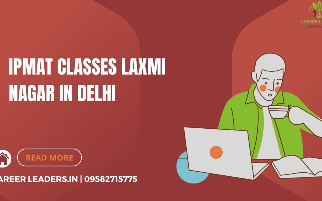 IPMAT CLASSES LAXMI NAGAR IN DELHI