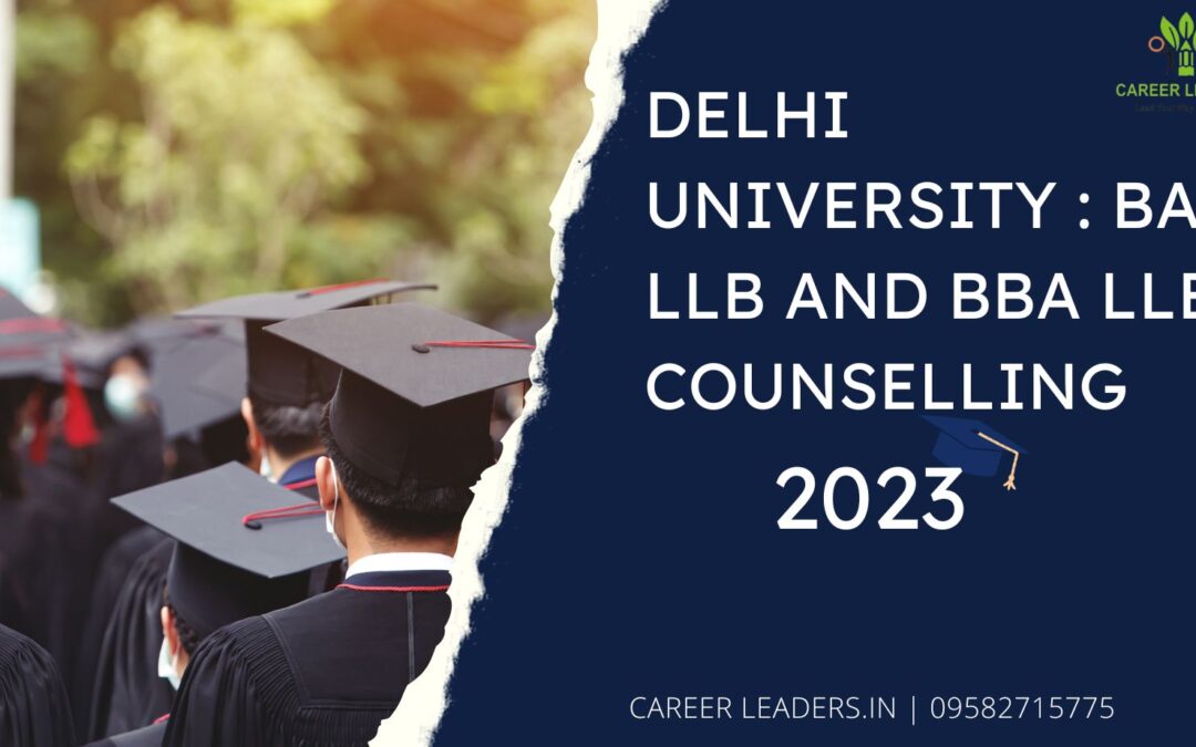 Delhi University: BA LLB and BBA LLB counselling 2023