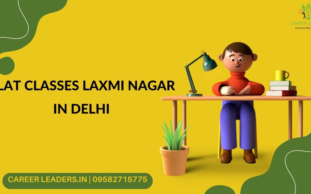 CLAT Classes Laxmi Nagar in DELHI