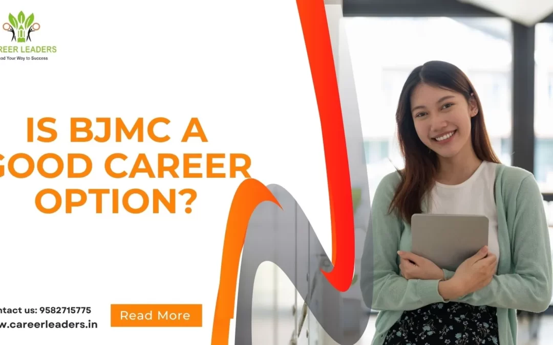 Is BJMC a Good Career Option?