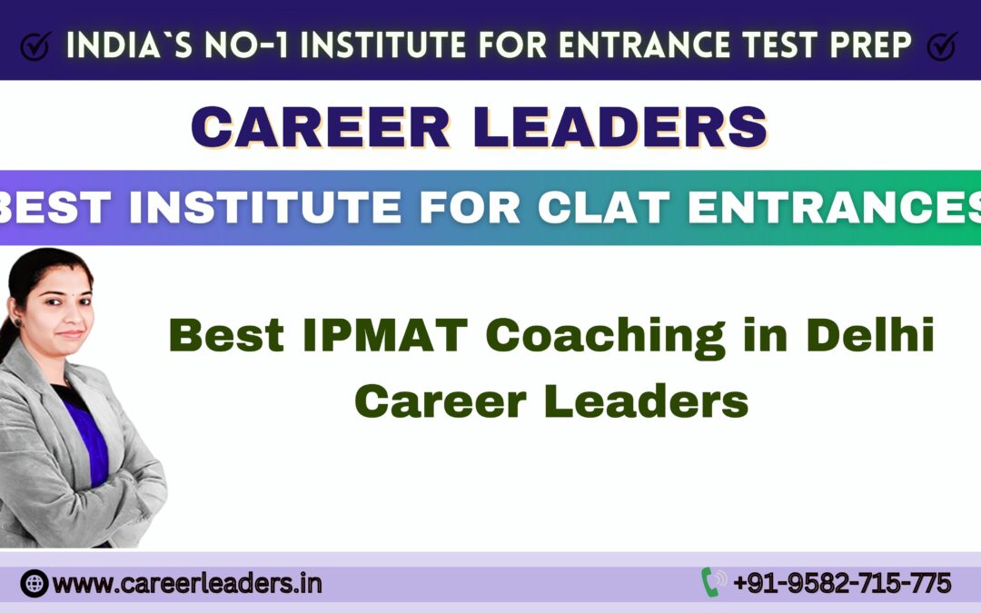 Best IPMAT Coaching in Delhi: Career Leaders