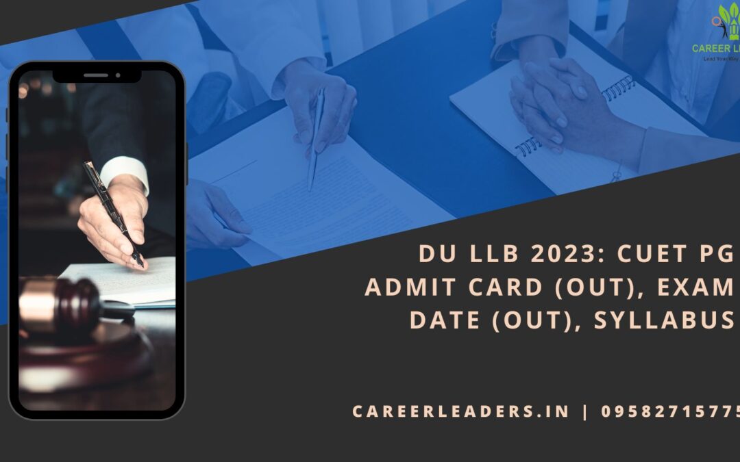 DU LLB 2023: CUET PG Admit Card (Out), Exam Date (OUT), and Syllabus