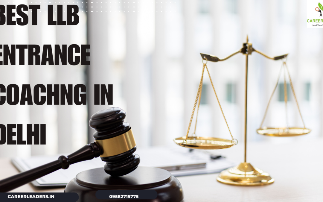 Best LLB Entrance coaching in Delhi