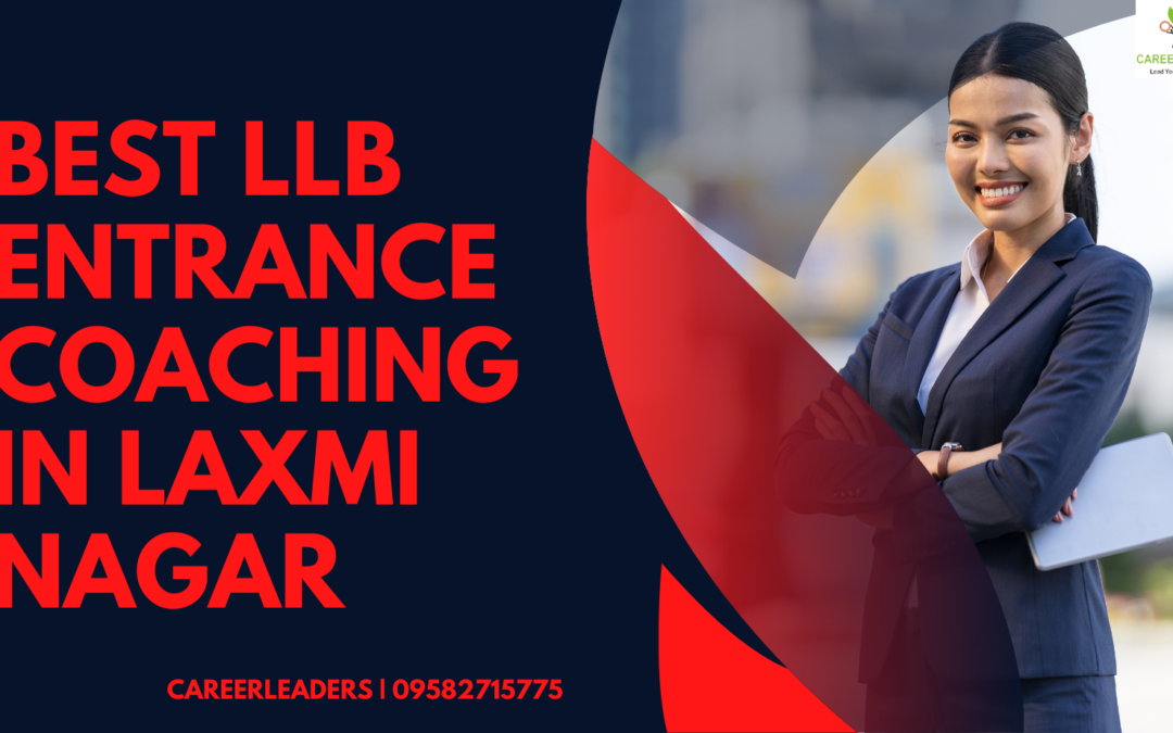 Best LLB Entrance Institute in Laxmi Nagar