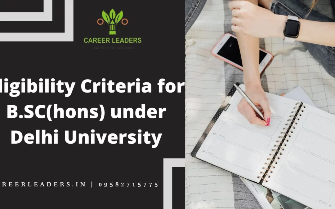 Eligibility Criteria for B.SC(hons) under Delhi University