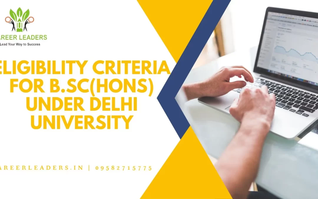 Eligibility Criteria for B.SC(Hons) Botany under Delhi University