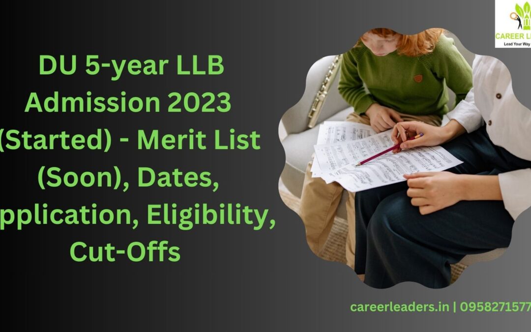 DU 5-year LLB Admission 2023 (Started) – Merit List (Soon), Dates, Application, Eligibility, Cut-Offs