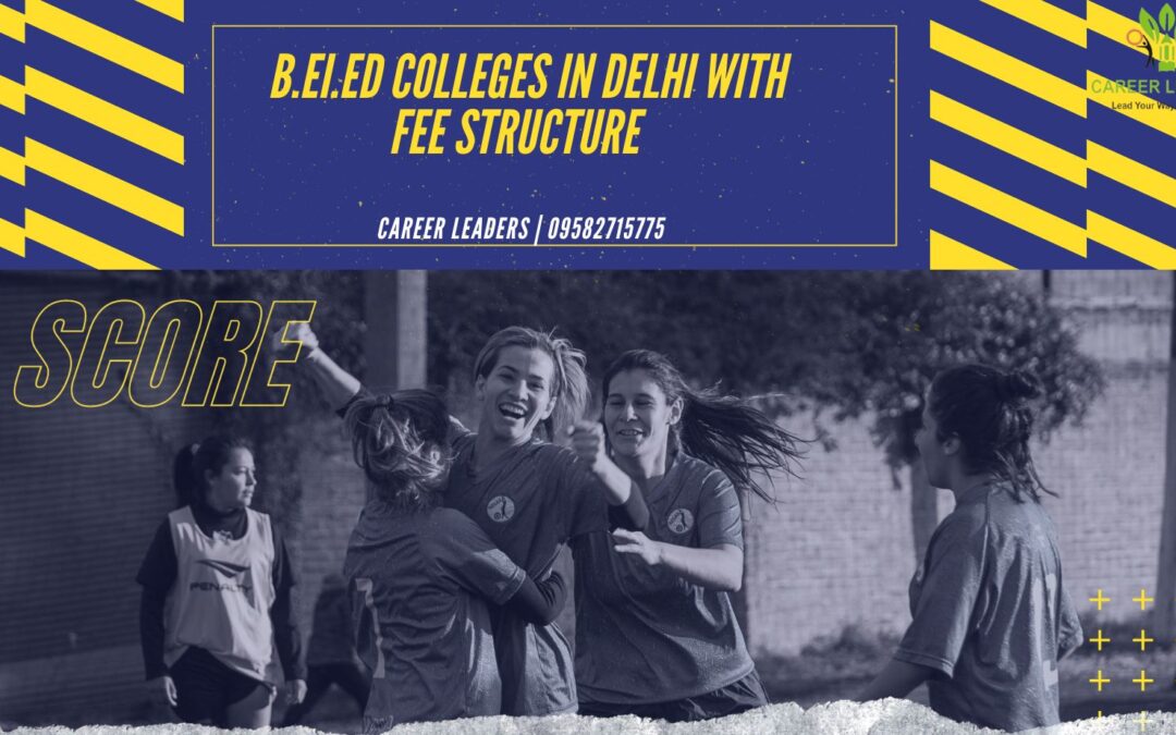 B.EI.ED Colleges in Delhi with Fee Structure