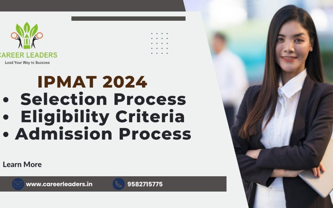 IPMAT 2025 : Selection Process, Eligibility Criteria and Admission Process