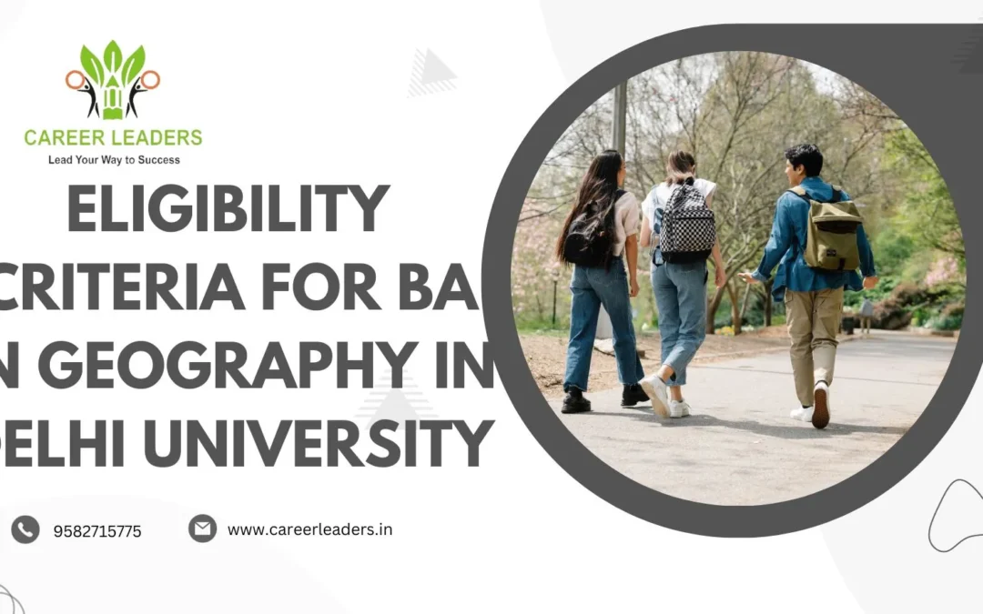 Eligibility Criteria for BA in Geography in Delhi University