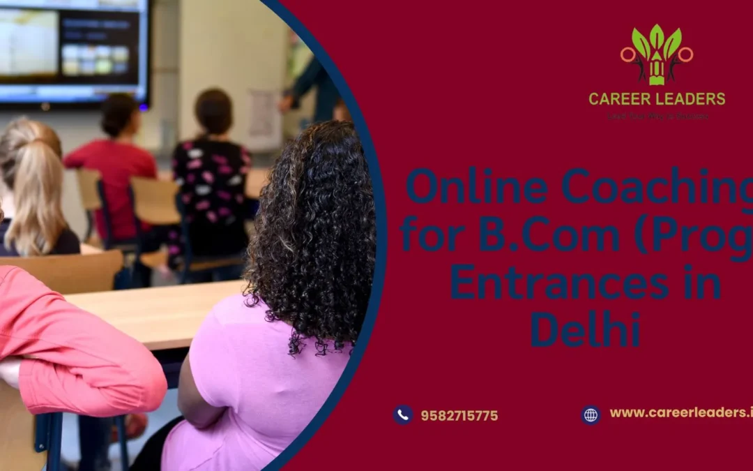 Online Coaching for B.Com (Prog) Entrances in Delhi