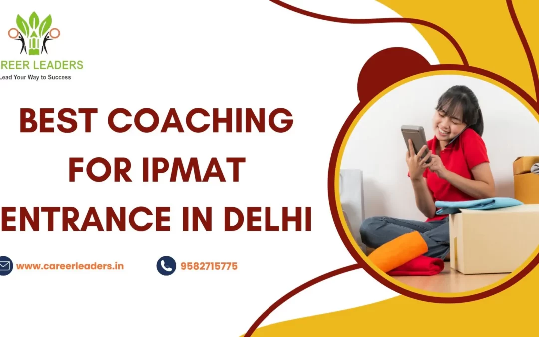 Best Coaching for IPMAT Entrance in Delhi