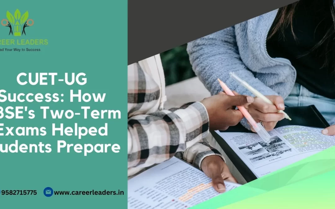 CUET-UG Success: How CBSE’s Two-Term Exams Helped Students Prepare