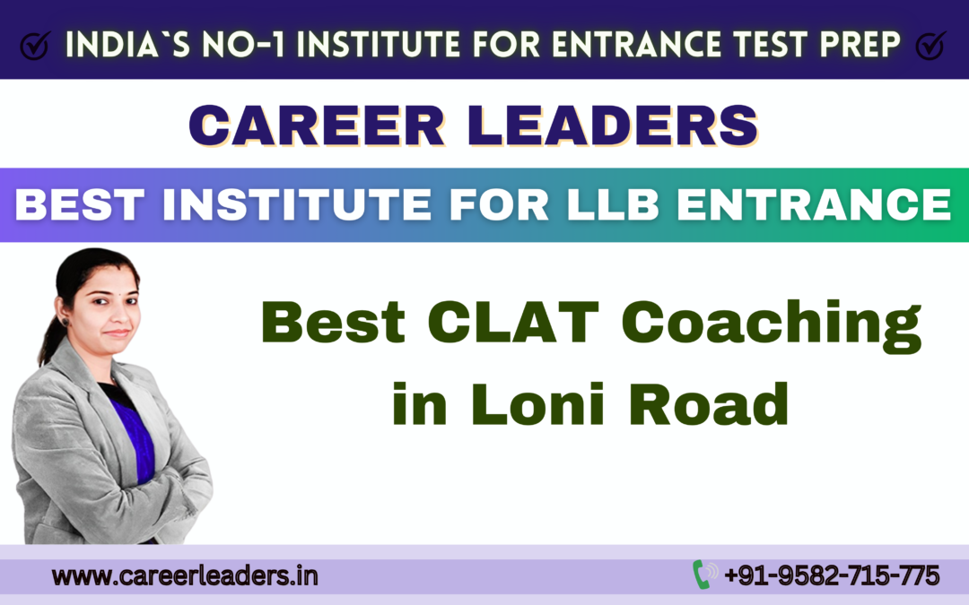 Best CLAT Coaching In Loni Road
