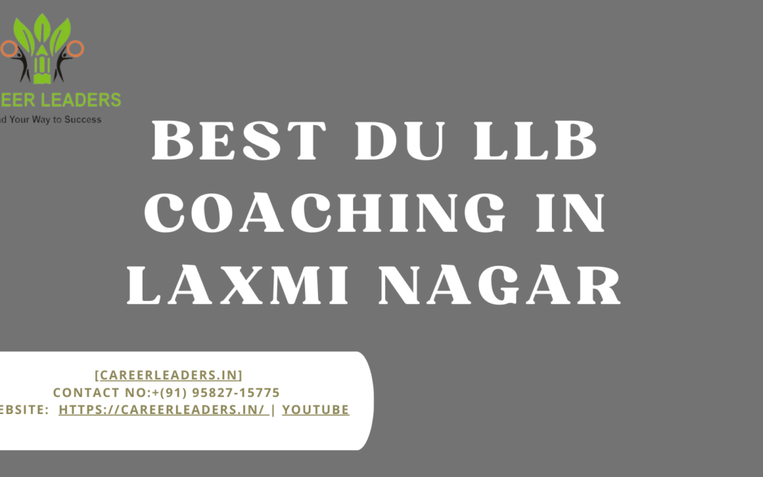 Best DU LLB Coaching In Laxmi nagar