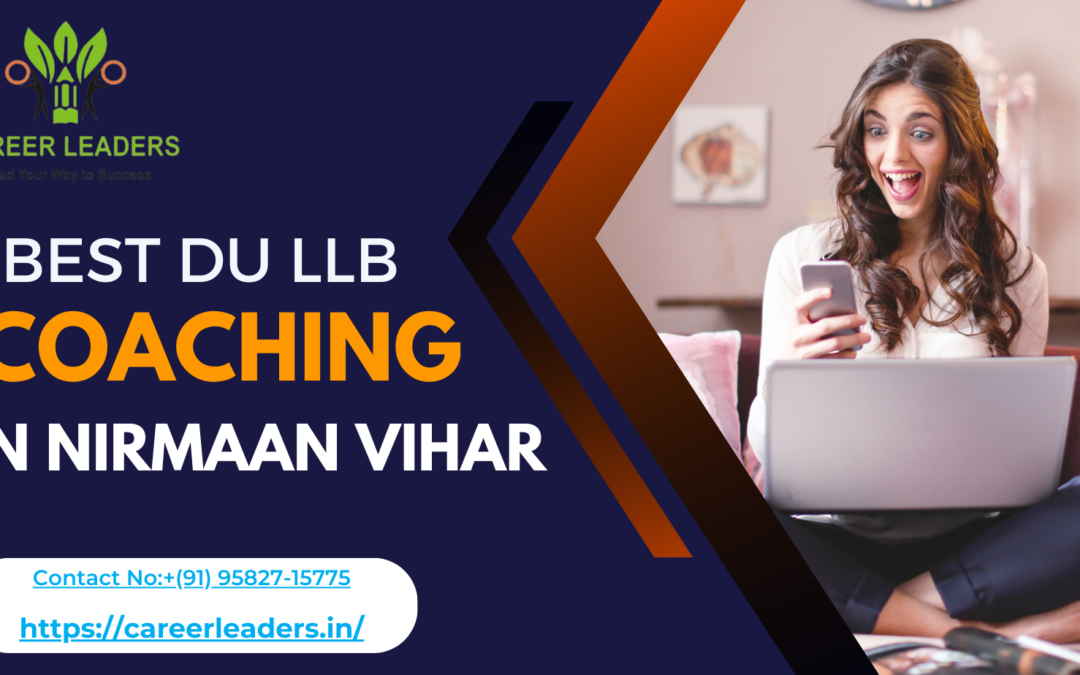 Best DU LLB Coaching In Nirmaan Vihar