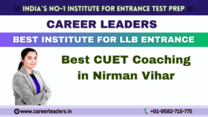 Best CUET Coaching in Nirman Vihar