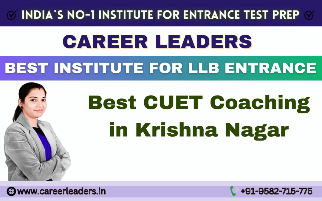 Best CUET Coaching in Krishna Nagar