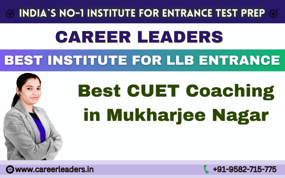 Best CUET Coaching in Mukharjee Nagar