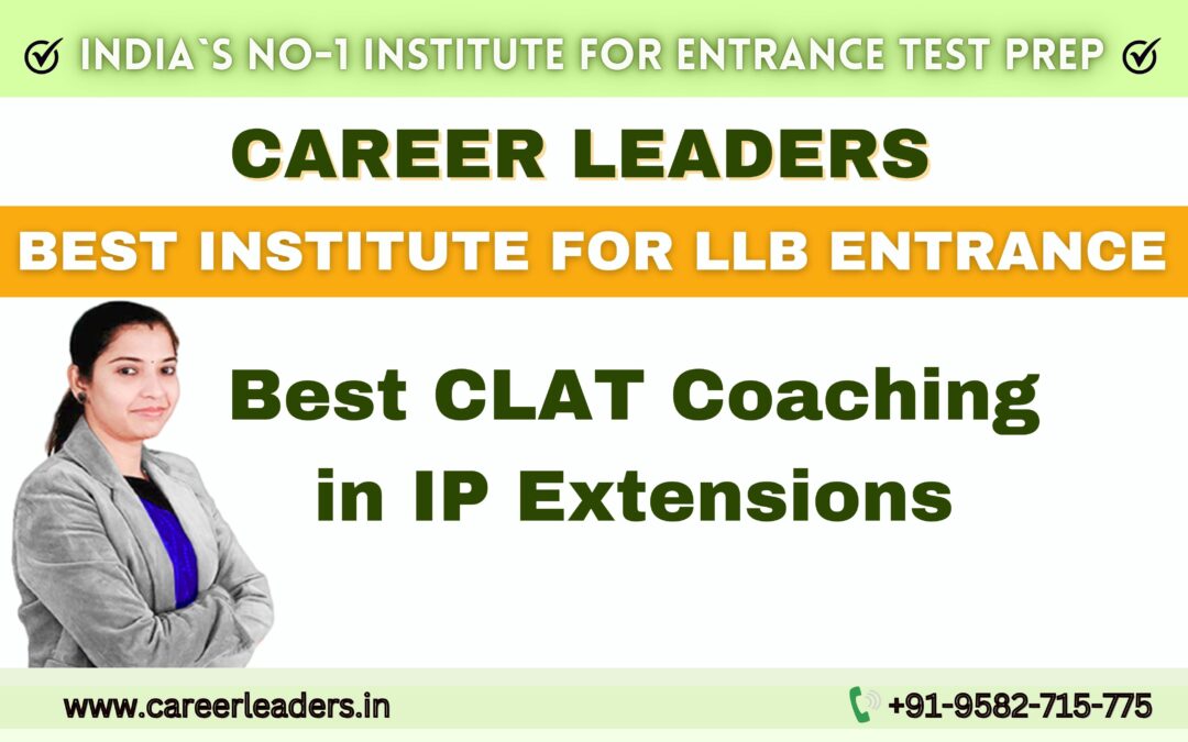 Best CLAT Coaching in IP Extension