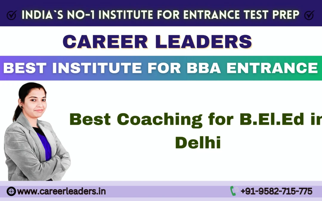 Best Coaching for B.El.Ed in Delhi