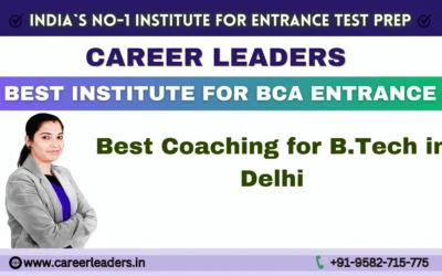 Best Coaching for B.Tech in Delhi