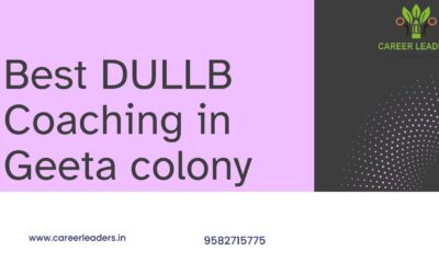 Best DULLB Coaching in Geeta colony
