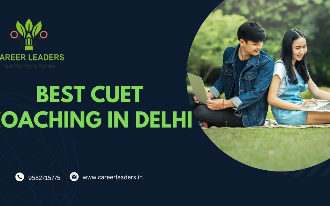 Best CUET Coaching in Delhi