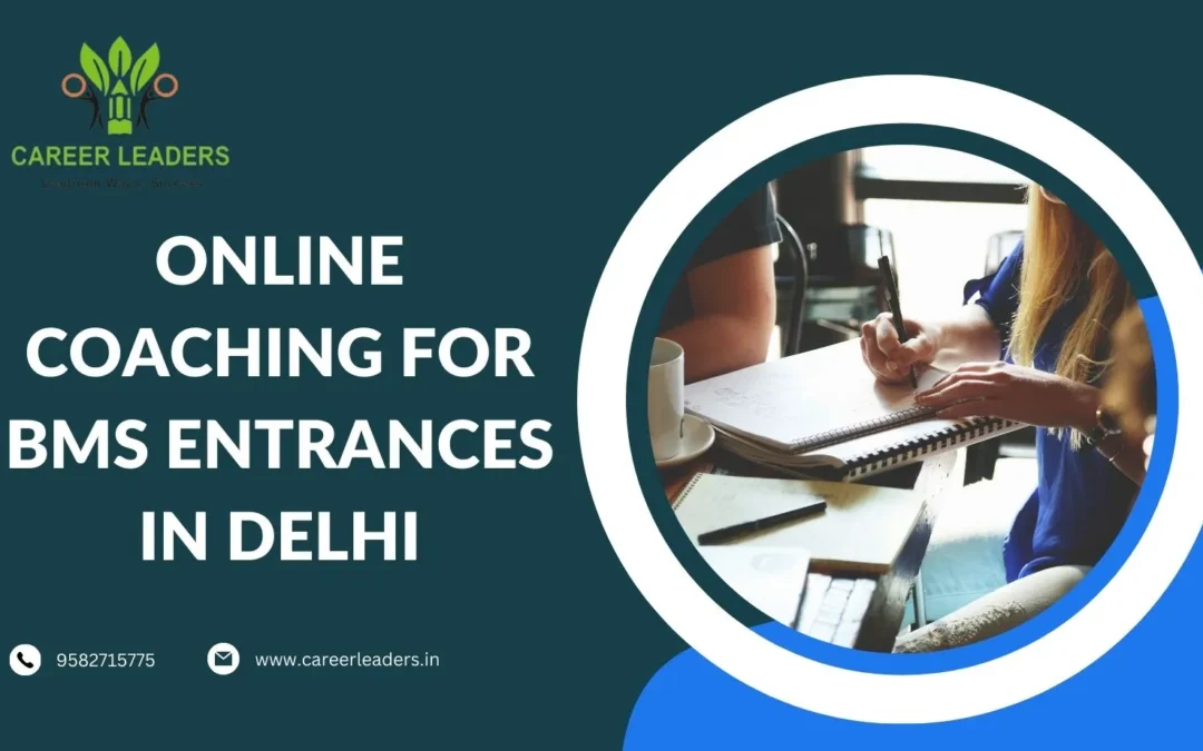 Online Coaching for BMS Entrances in Delhi