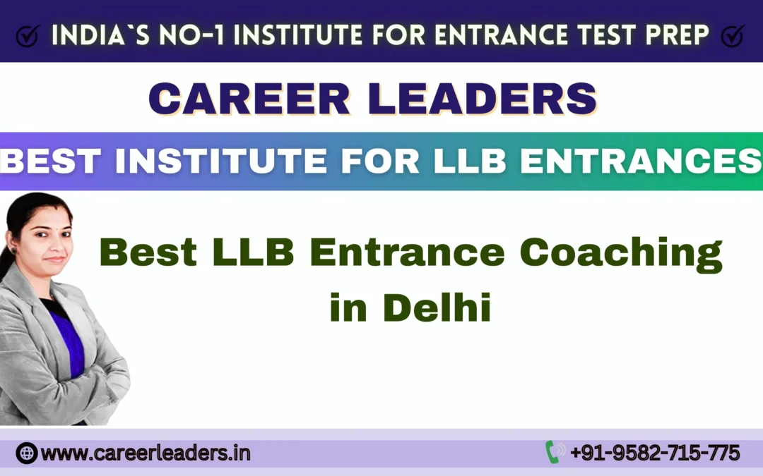 Best LLB Entrance Coaching in Delhi