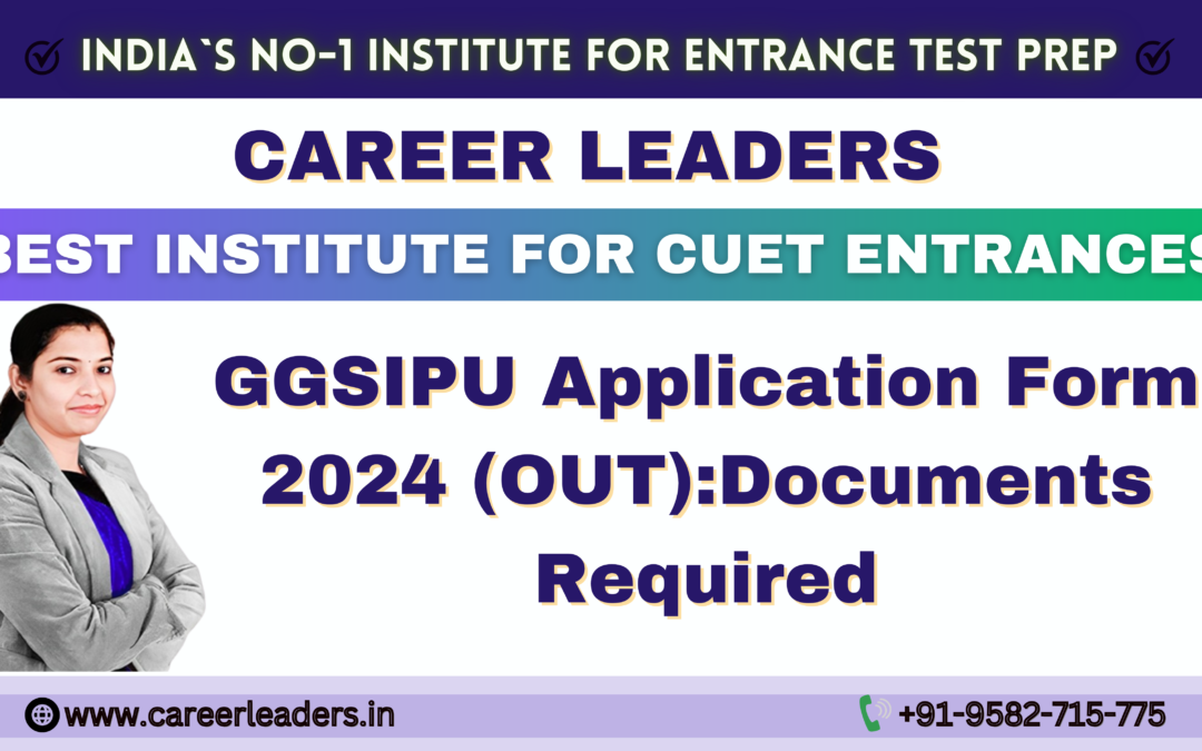 GGSIPU Application Form 2025 (OUT):Documents Required