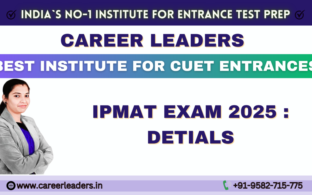 IPMAT EXAM 2025 : Registeration , Eligibilty Criteria, Exam Pattern , Exam Syllabus