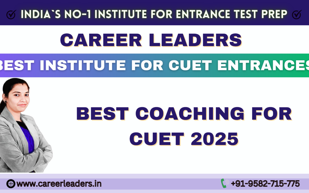 BEST CUET 2025 OFFLINE COACHING IN DELHI