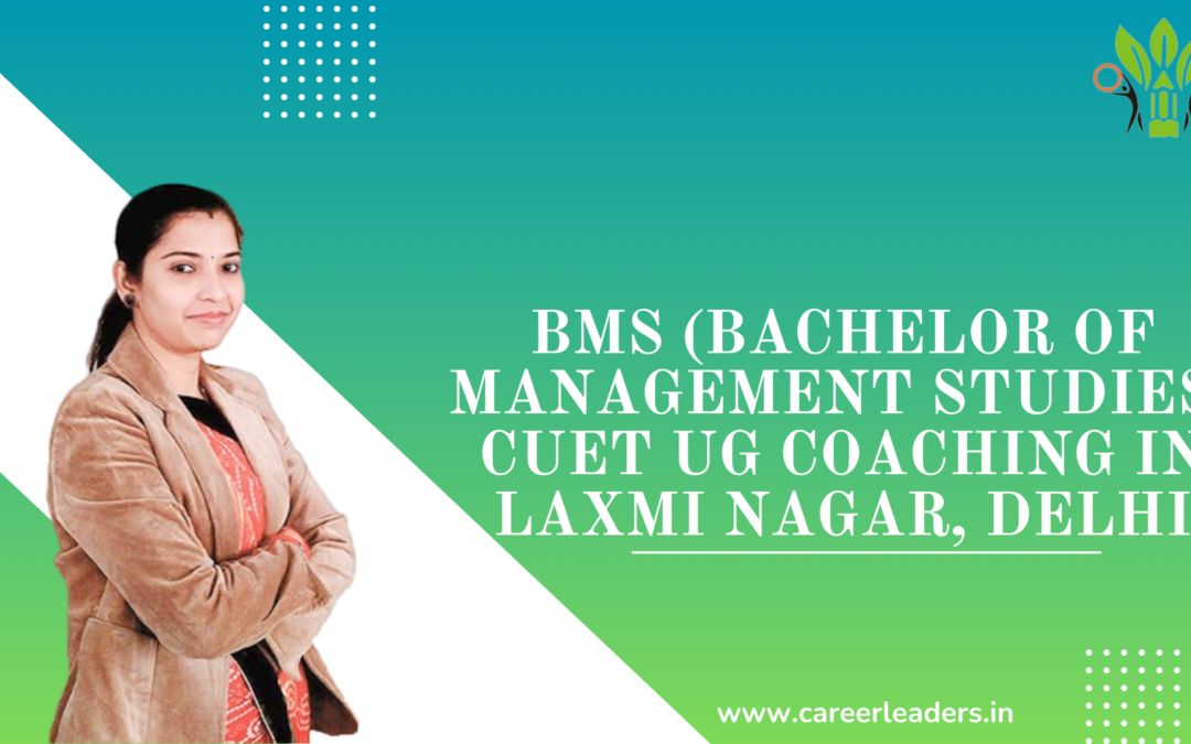 BMS CUET UG Coaching in Laxmi Nagar, Delhi