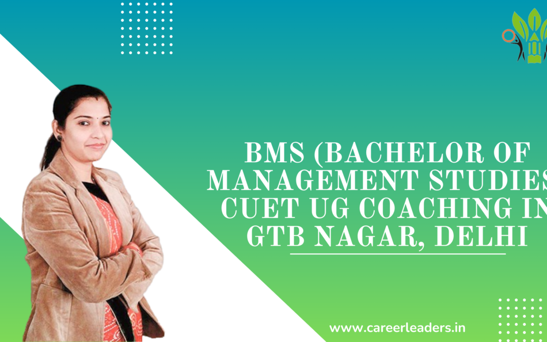 BMS CUET UG Coaching in GTB Nagar, Delhi