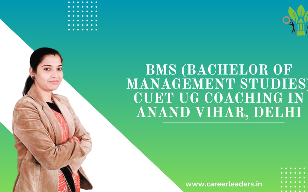 BMS CUET UG Coaching in Anand Vihar, Delhi