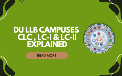 DU LLB Campuses : CLC , LC-I & LC-II Explained